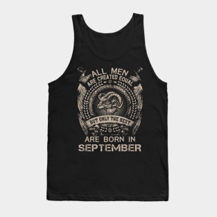 All Men Are Created Equal But Only The Best Are Born In September Tank Top